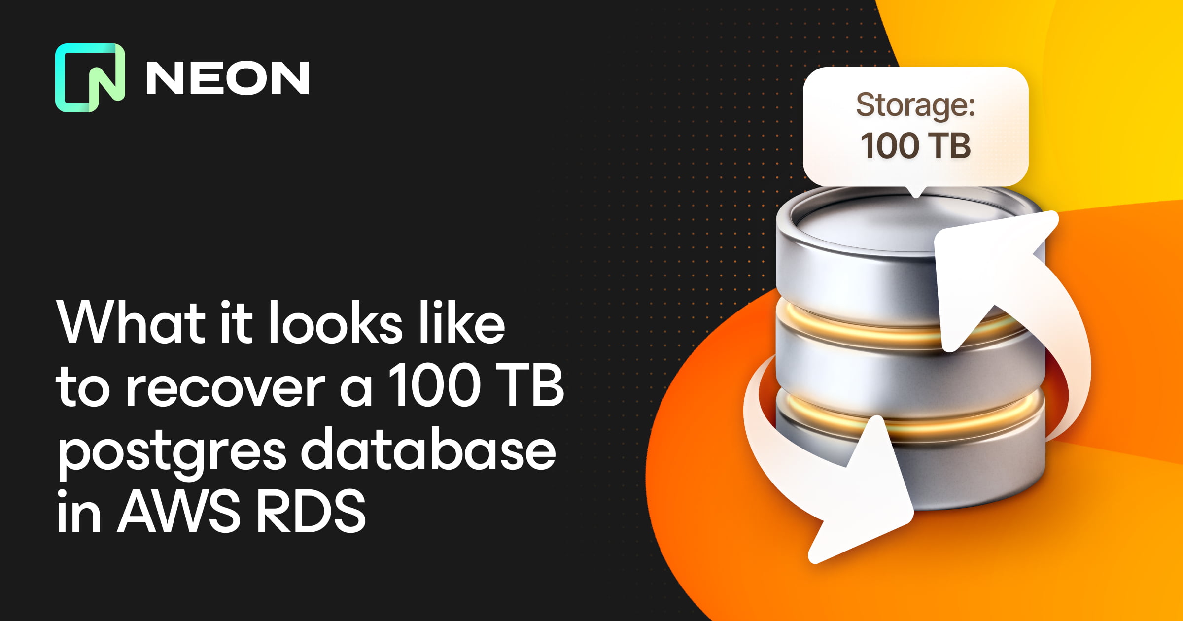 What it Takes to Recover a 100 TB Postgres Database in AWS RDS - Neon