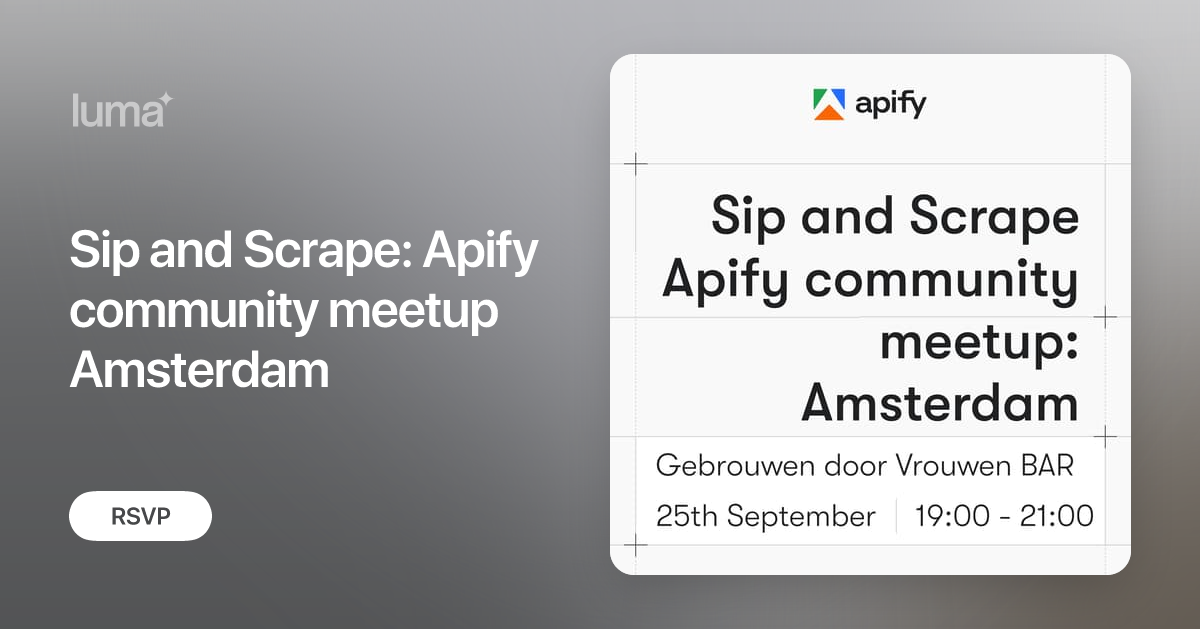 Sip and Scrape: Apify community meetup Amsterdam · Luma