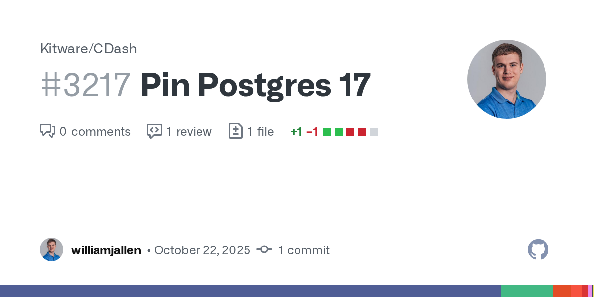 Pin Postgres 17 by williamjallen · Pull Request #3217 · Kitware/C...