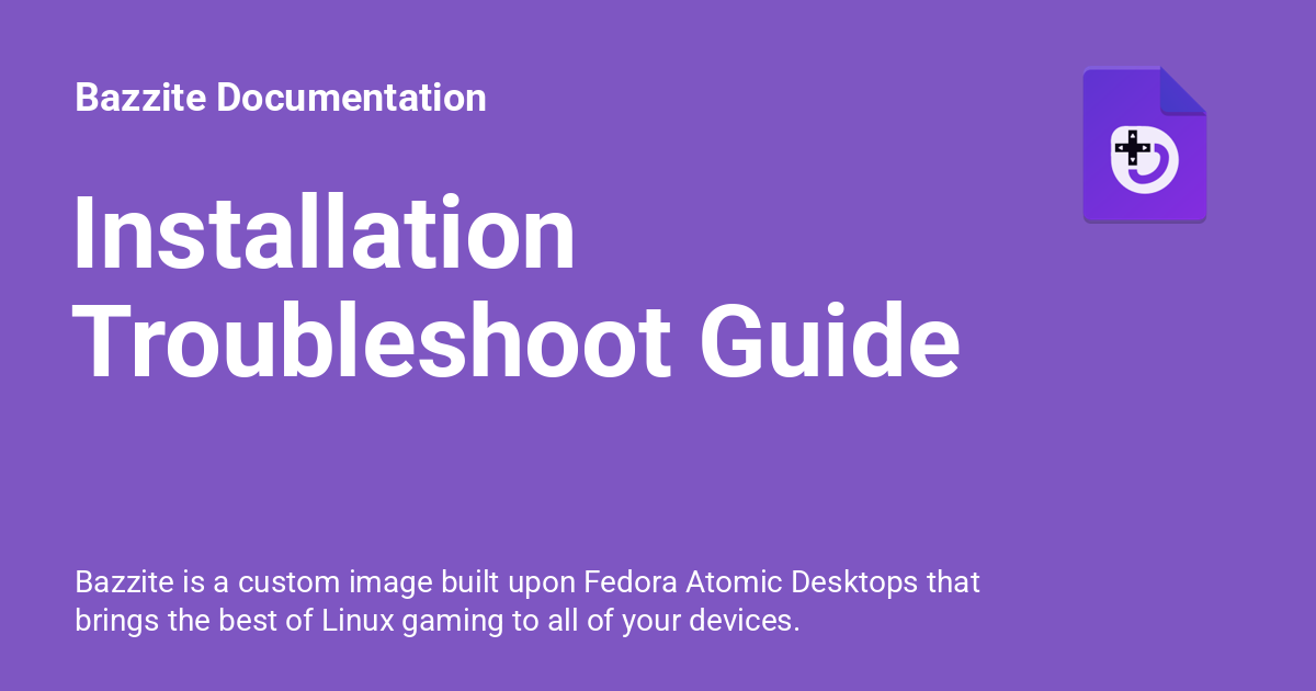 Installation Troubleshoot Guide - Bazzite Documentation