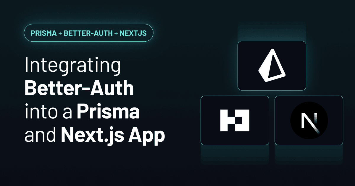 How to use Prisma ORM and Prisma Postgres with Better Auth and Next...