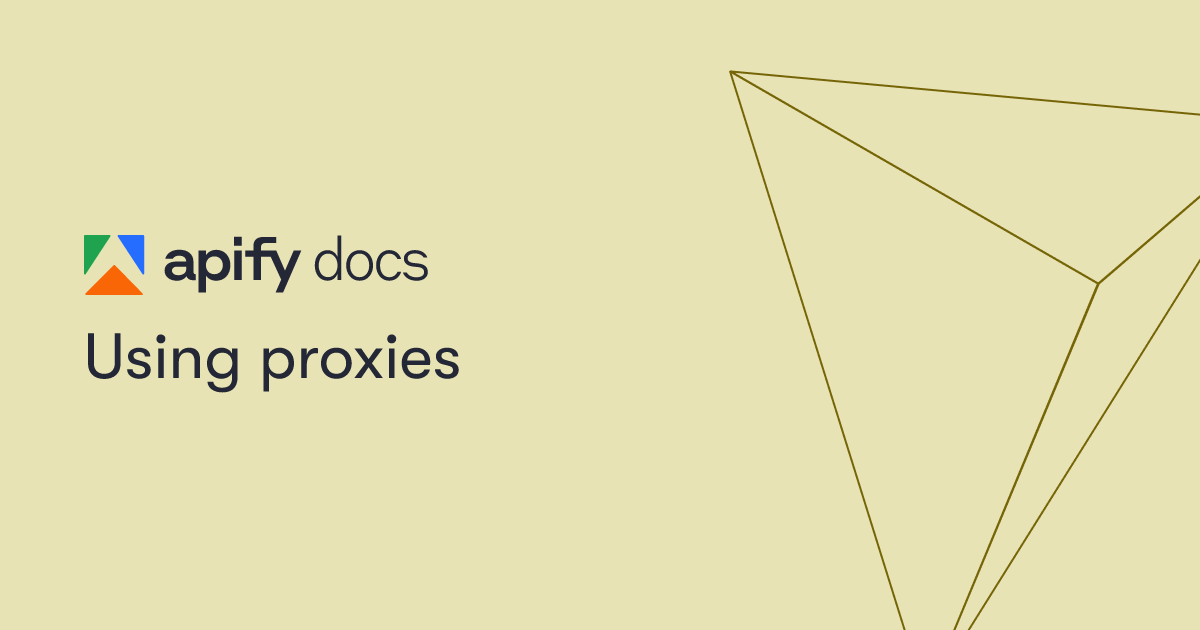 Using proxies | Academy | Apify Documentation