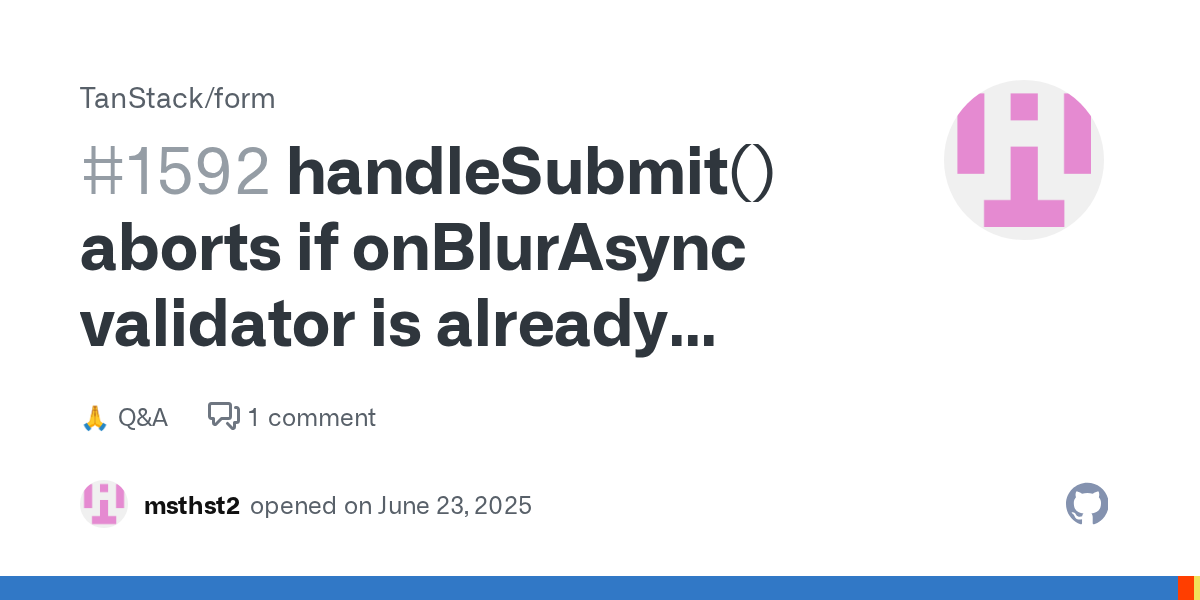 handleSubmit() aborts if onBlurAsync validator is already running ...