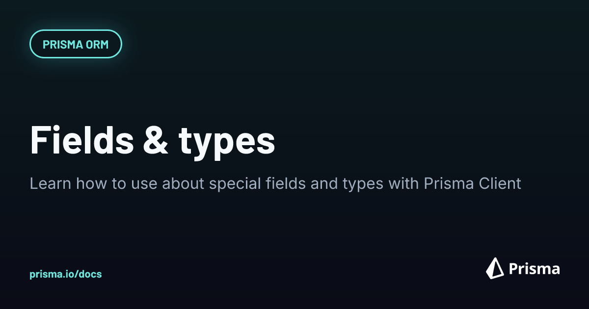 Fields & types