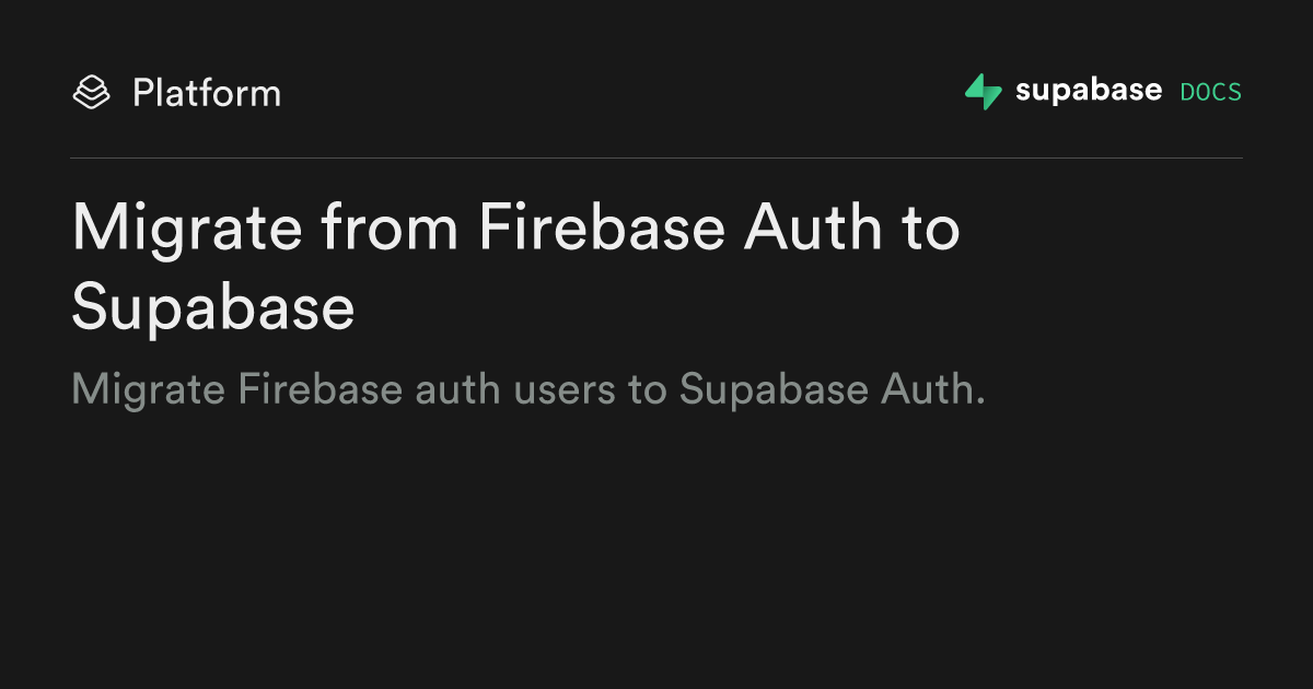 Migrate from Firebase Auth to Supabase | Supabase Docs