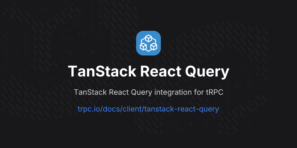 TanStack React Query | tRPC